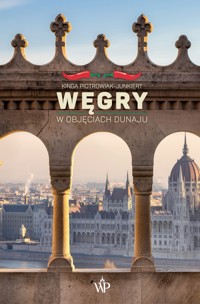 Węgry. W objęciach Dunaju - Kinga Piotrowiak-Junkiert - książka