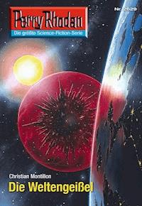 Perry Rhodan 2629: Die Weltengeißel -  Christian Montillon - ebook