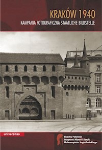 Kraków 1940 Kampania fotograficzna Staatliche Bildstelle - Walanus Wojciech - książka