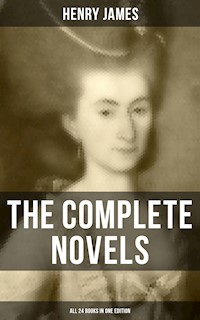 The Complete Novels of Henry James - All 24 Books in One Edition - Henry James - ebook