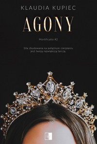 Agony. Seria Mortificatio. Tom 2 - Kupiec Klaudia - ebook + audiobook + książka