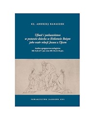 Ufność i posłuszeństwo w postawie dziecka w Królestwie Bożym jako wzór relacji Jezusa z Ojcem - Banaszek Andrzej - książka