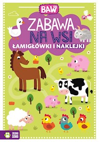 Baw się Zabawa na wsi Łamigłówki i naklejki -  - książka