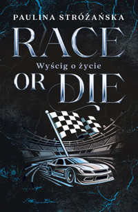 Race or Die. Wyścig o życie - Stróżańska Paulina - ebook