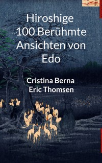 Hiroshige 100 berühmte Ansichten von Edo - Cristina Berna - ebook