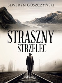 Straszny strzelec - Goszczyński Seweryn - ebook