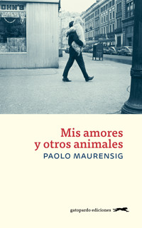 Mis amores y otros animales - Maurensig Paolo - ebook