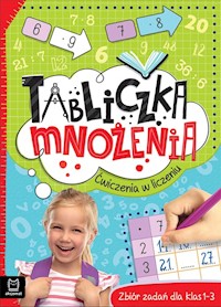 Tabliczka mnożenia Ćwiczenia w liczeniu Zbiór zadań dla klas 1-3 - Adam Konstantynowicz - książka