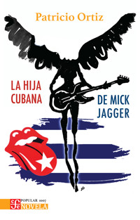 La hija cubana de Mick Jagger - Patricio Ortiz González - ebook