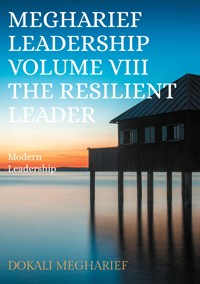 Megharief Leadership Volume VIII The resilient Leader - Dokali Megharief - ebook