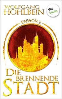 Enwor - Band 2: Die brennende Stadt - Wolfgang Hohlbein - ebook