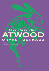 Oryks i Derkacz - Margaret Atwood - ebook + książka