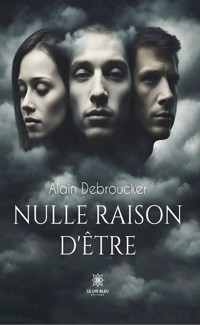 Nulle raison d’être - Alain Debroucker - ebook
