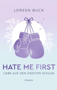 Hate Me First - Loreen Buck - ebook