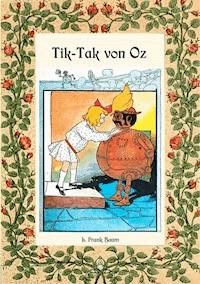 Tik-Tak von Oz - Die Oz-Bücher Band 8 - L. Frank Baum - ebook