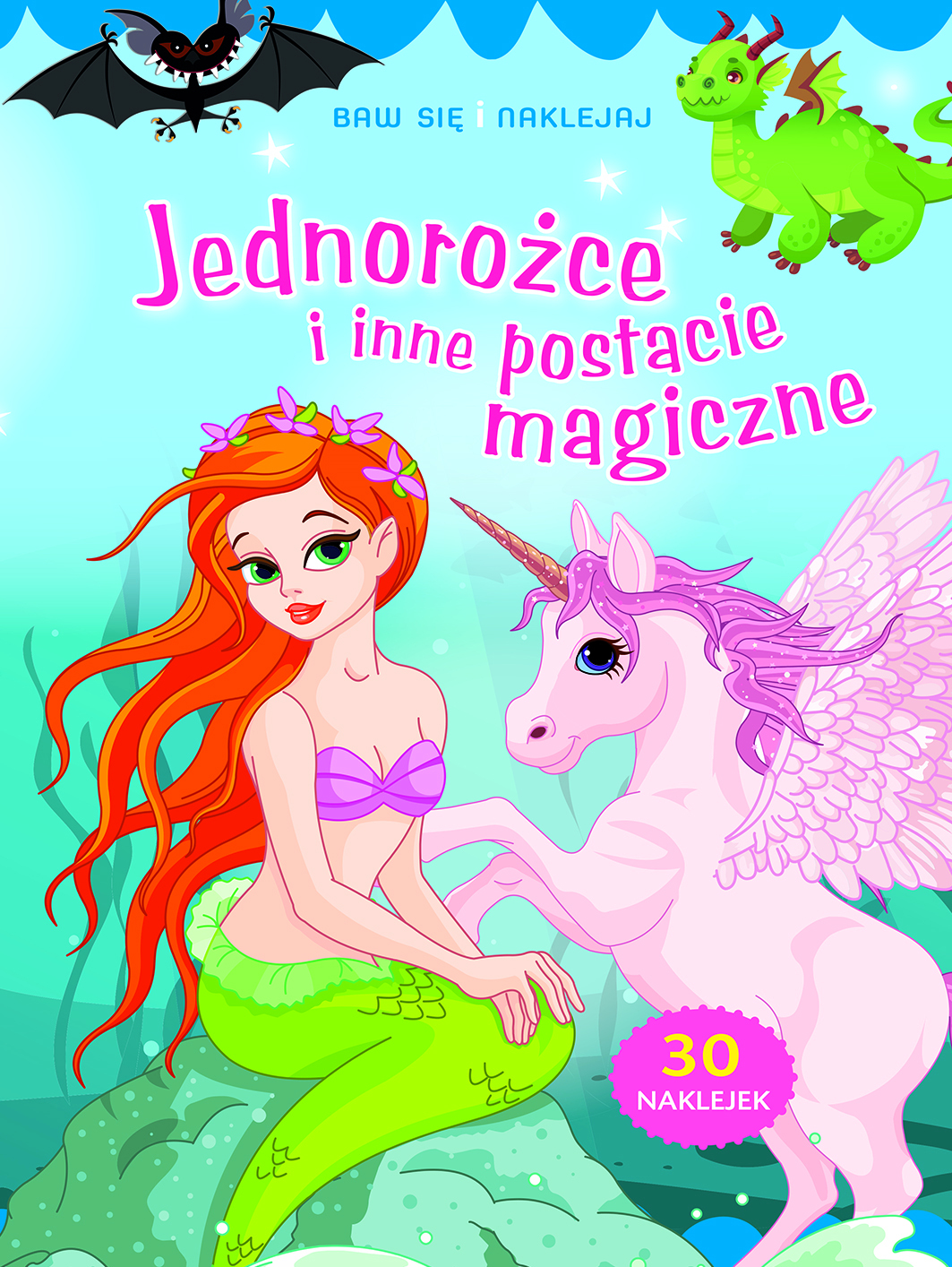 Baw się i naklejaj. Jednorożce i inne postacie magiczne - zbiorowa praca - książka