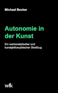 Autonomie in der Kunst - Michael Becker - ebook
