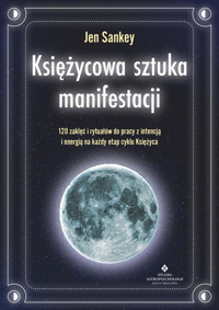 Księżycowa sztuka manifestacji - Jen Sankey - ebook + książka