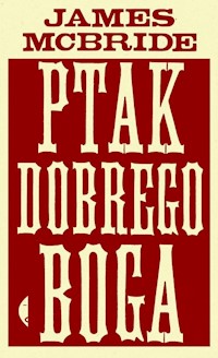 Ptak dobrego Boga - James McBride - książka