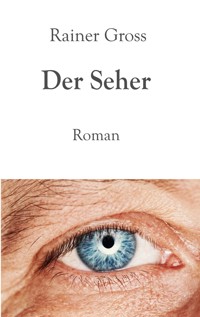 Der Seher - Rainer Gross - ebook