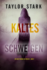 Kaltes Schweigen (Ein Carly-Phoenix-FBI-Thriller – Band 6) - Taylor Stark - ebook