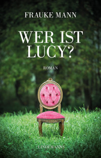 Wer ist Lucy? - Frauke Mann - ebook