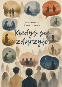 Kiedyś się zdarzyło - Małgorzata Przybyłowska - książka