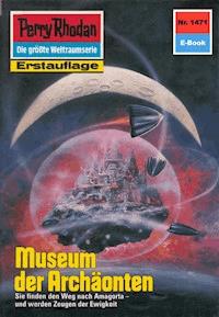 Perry Rhodan 1471: Museum der Archäonten - Robert Feldhoff - ebook