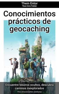 Conocimientos prácticos de geocaching - Them Entor - ebook