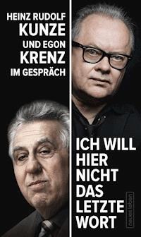 "Ich will hier nicht das letzte Wort" - Egon Krenz - ebook