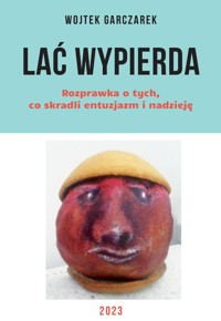 Lać Wypierda - Garczarek Wojtek - książka