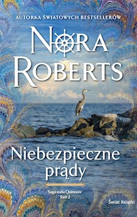 Niebezpieczne prądy. Saga rodu Quinnów. Tom 2 - Nora Roberts - ebook + audiobook + książka