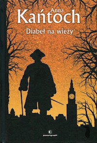 Diabeł na wieży - Anna Kańtoch - ebook + audiobook + książka