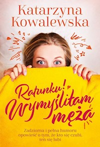 Ratunku! Wymyśliłam męża - Kowalewska Katarzyna - ebook + audiobook + książka