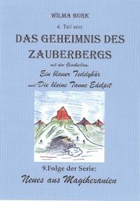 Das Geheimnis des Zauberbergs 4. Teil - Wilma Burk - ebook