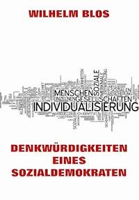 Denkwürdigkeiten eines Sozialdemokraten - Wilhelm Blos - ebook