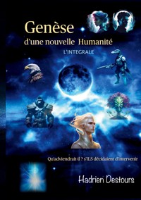 Genèse d'une nouvelle Humanité - Hadrien Destours - ebook