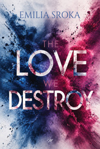 The love we destroy - Emilia Sroka - ebook + audiobook