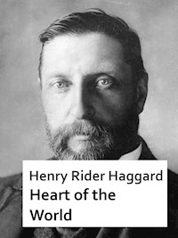 Heart of the World - Henry Rider Haggard - ebook