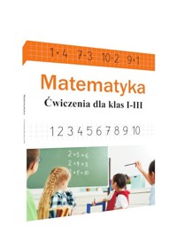 Matematyka. Ćwiczenia dla klas I-III - Ewa Stolarczyk - książka