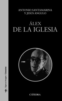Álex de la Iglesia - Antonio Santamarina - ebook