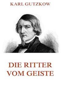 Die Ritter vom Geiste - Karl Gutzkow - ebook