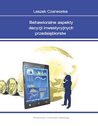 Behawioralne aspekty decyzji inwestycyjnych przedsiębiorstw - Leszek Czerwonka - książka