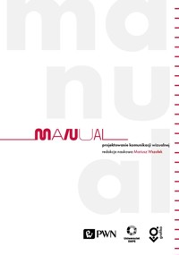 Manual. Projektowanie komunikacji wizualnej - Mariusz Wszołek - książka