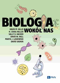 Biologia wokół nas - Marta J. Laskowski, David Sadava, David M. Hillis, H. Craig Heller, Sally D. Hacker, David W. Hall - książka