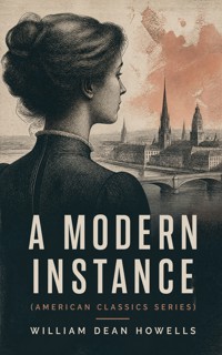 A MODERN INSTANCE (American Classics Series) - William Dean Howells - ebook