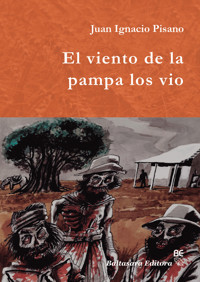 El viento de la pampa los vio - Juan Ignacio Pisano - ebook