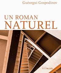Un roman naturel - Guéorgui Gospodinov - ebook