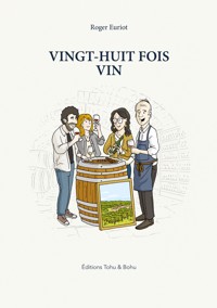 Vingt-huit fois Vin - Roger Euriot - ebook