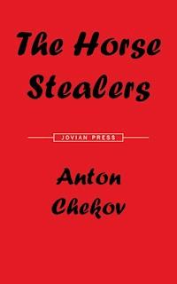 The Horse Stealers and Other Stories - Anton Chekov - ebook